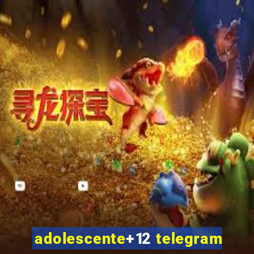 adolescente+12 telegram